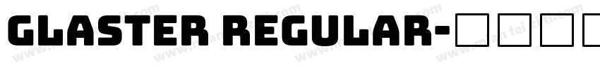 GLASTER Regular字体转换